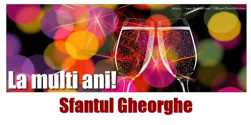 Felicitari de Sfantul Gheorghe - La multi ani! Sfantul Gheorghe - mesajeurarifelicitari.com