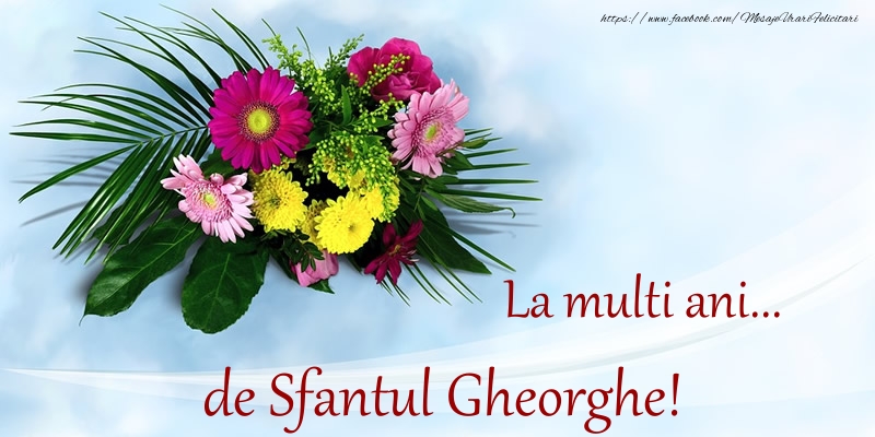 La multi ani... de Sfantul Gheorghe!