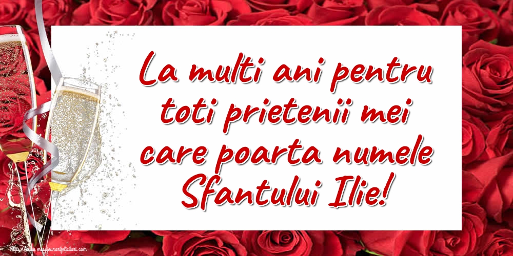 Felicitari de Sfantul Ilie - La multi ani pentru toti prietenii mei care poarta numele Sfantului Ilie! - mesajeurarifelicitari.com