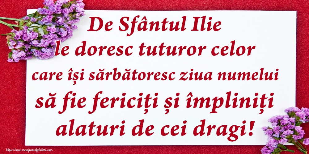 De Sfântul Ilie le doresc tuturor celor care își sărbătoresc ziua numelui să fie fericiți și împliniți alaturi de cei dragi!