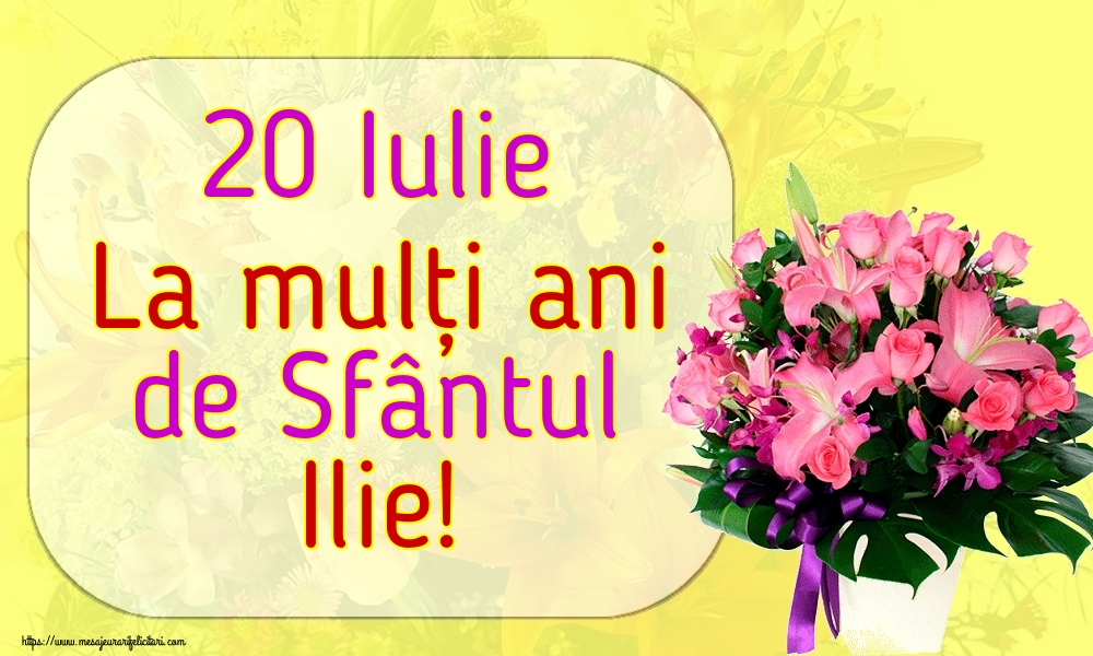 20 Iulie La mulți ani de Sfântul Ilie!