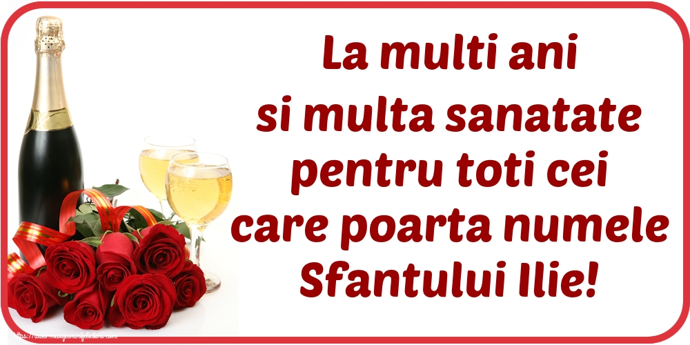 La multi ani si multa sanatate pentru toti cei care poarta numele Sfantului Ilie!