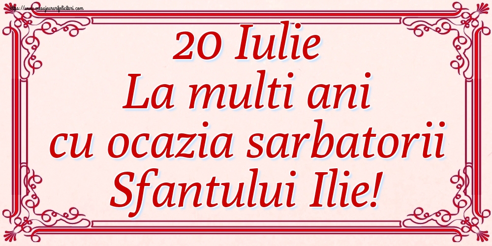 20 Iulie La multi ani cu ocazia sarbatorii Sfantului Ilie!