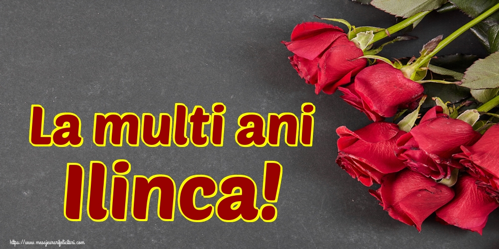 La multi ani Ilinca!