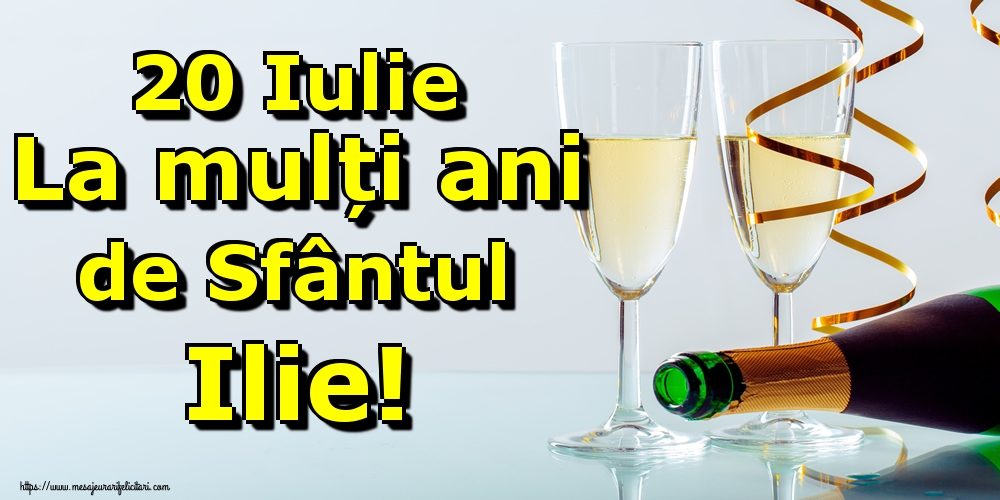 20 Iulie La mulți ani de Sfântul Ilie!
