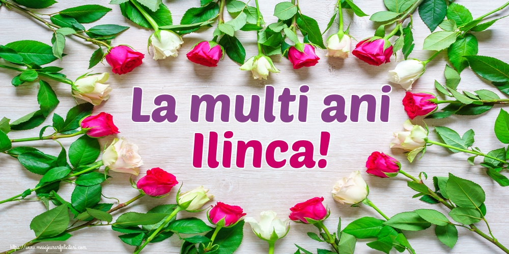 La multi ani Ilinca!