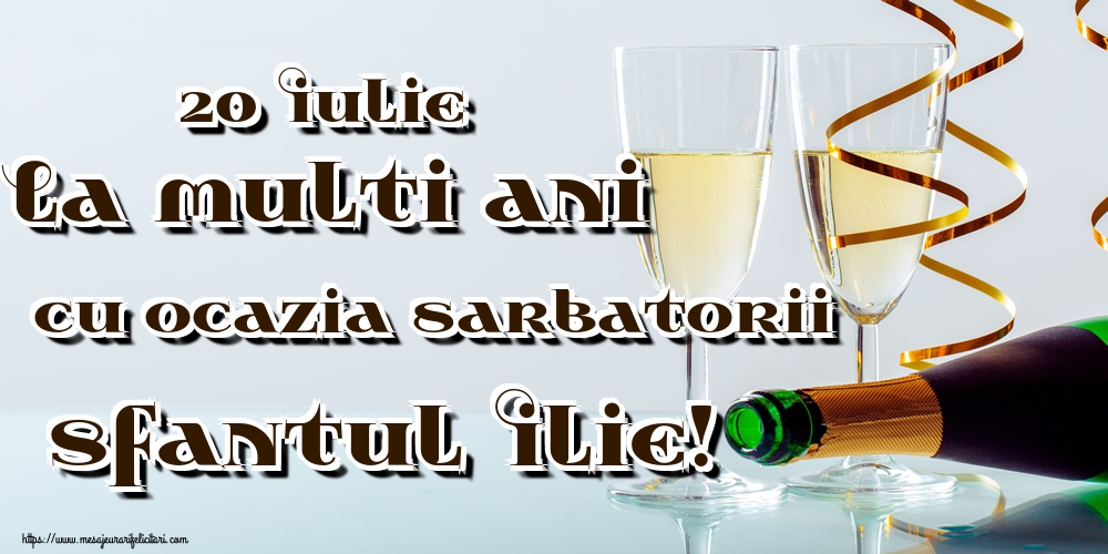 20 Iulie La multi ani cu ocazia sarbatorii Sfantul Ilie!