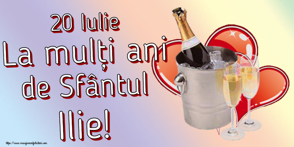 Felicitari de Sfantul Ilie - 20 Iulie La mulți ani de Sfântul Ilie! ~ șampanie și inimioare - mesajeurarifelicitari.com