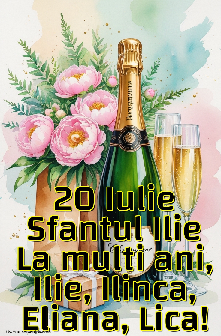 20 Iulie Sfantul Ilie La multi ani, Ilie, Ilinca, Eliana, Lica!