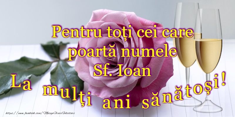 La multi ani de Sfantul Ioan!