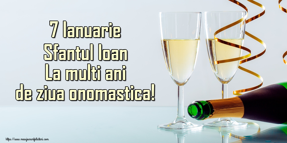 Felicitari de Sfantul Ioan - 7 Ianuarie Sfantul Ioan La multi ani de ziua onomastica! - mesajeurarifelicitari.com