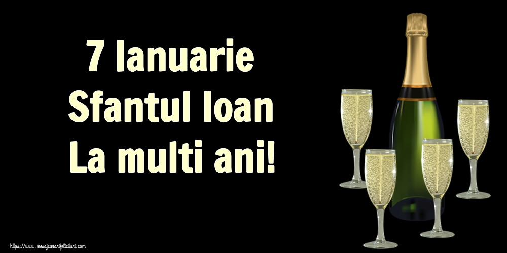 7 Ianuarie Sfantul Ioan La multi ani!