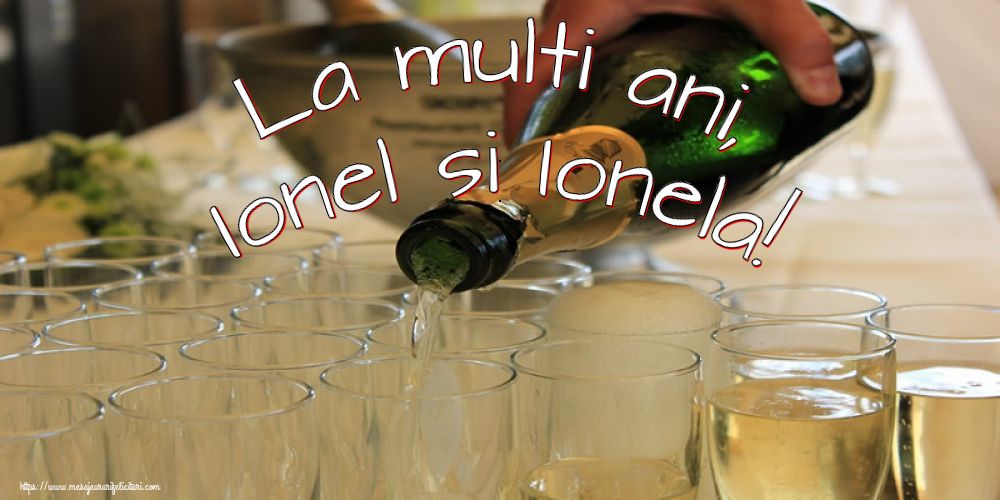 La multi ani, Ionel si Ionela!