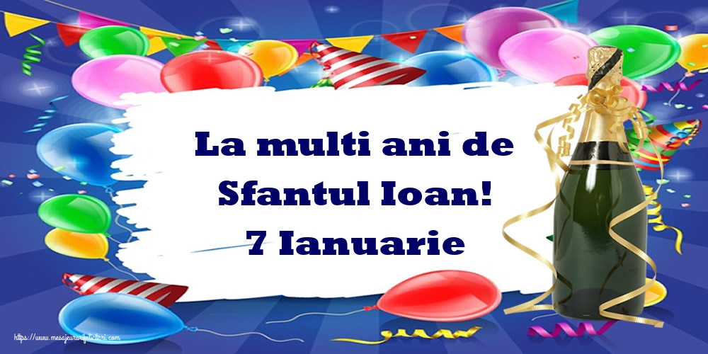 Felicitari de Sfantul Ioan - La multi ani de Sfantul Ioan! 7 Ianuarie - mesajeurarifelicitari.com