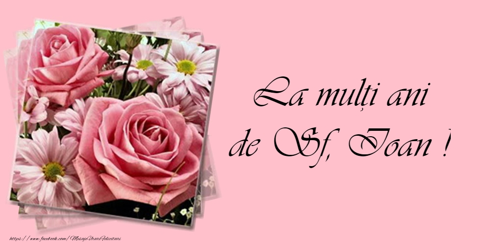 La mulți ani de Sfântul Ioan!