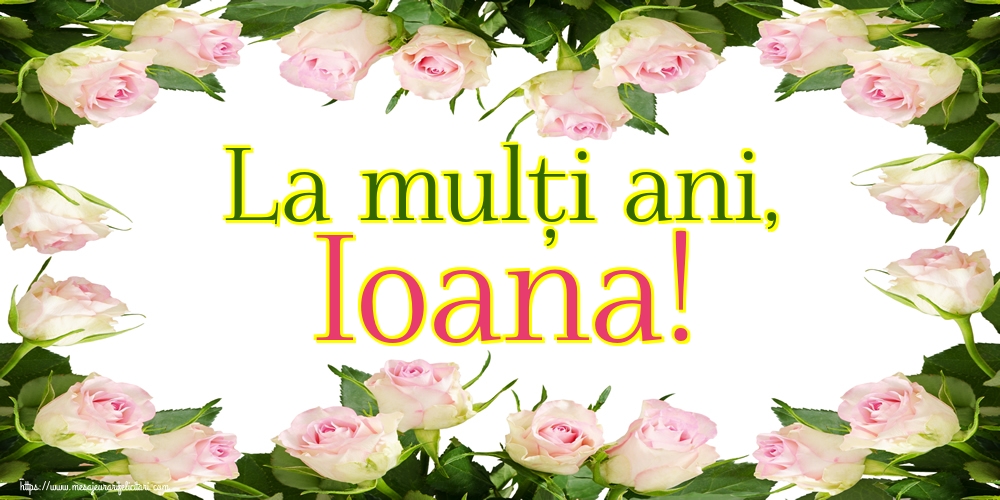 La mulți ani, Ioana!