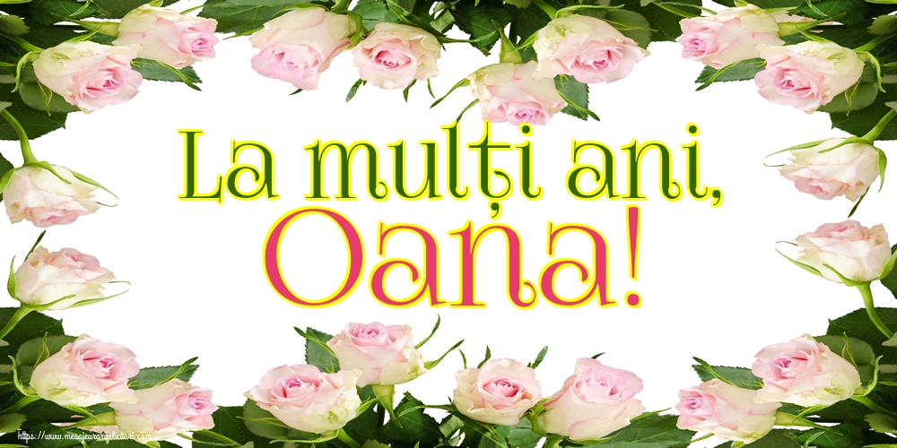 La mulți ani, Oana!
