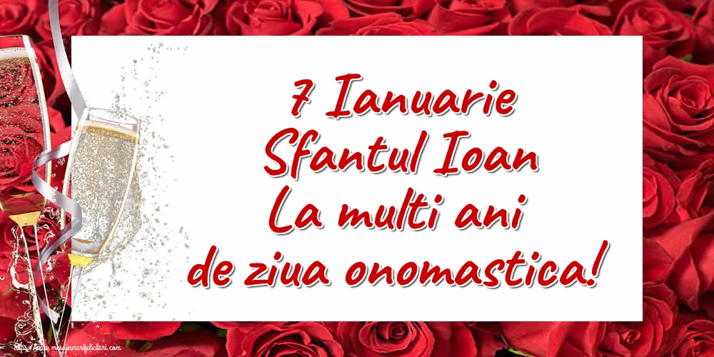 Felicitari de Sfantul Ioan - 7 Ianuarie Sfantul Ioan La multi ani de ziua onomastica! - mesajeurarifelicitari.com