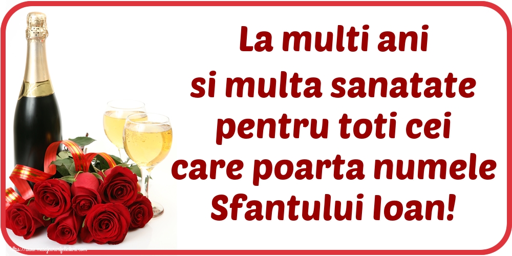 Sfantul Ioan La multi ani si multa sanatate pentru toti cei care poarta numele Sfantului Ioan!