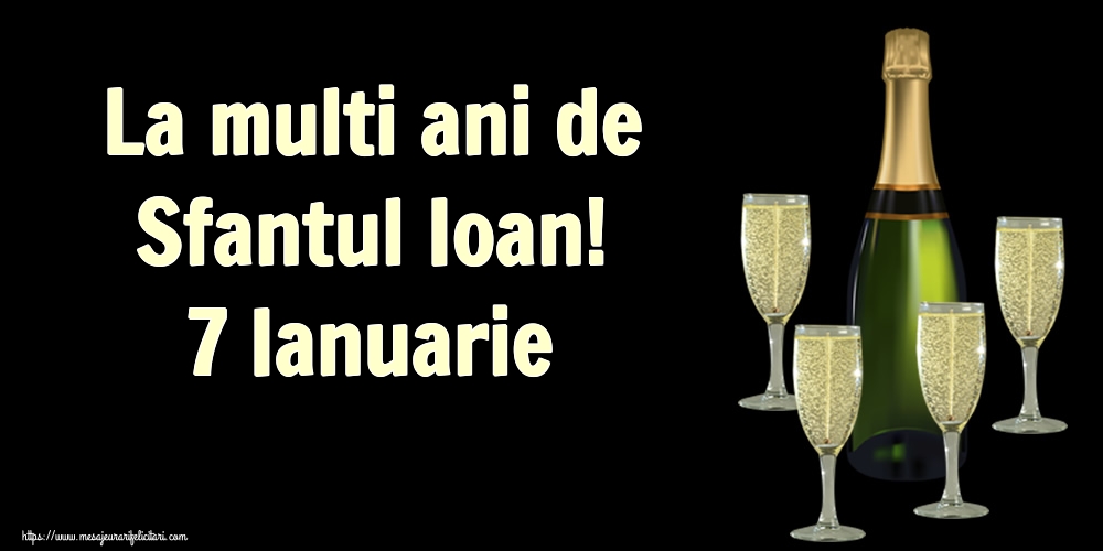 La multi ani de Sfantul Ioan! 7 Ianuarie