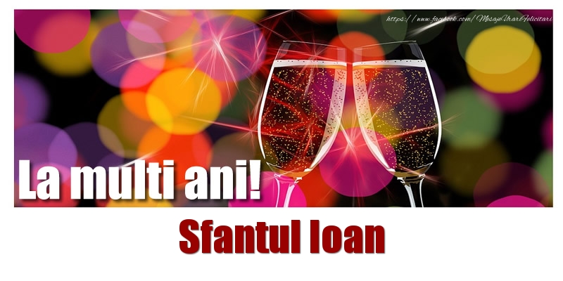 La multi ani! Sfantul Ioan