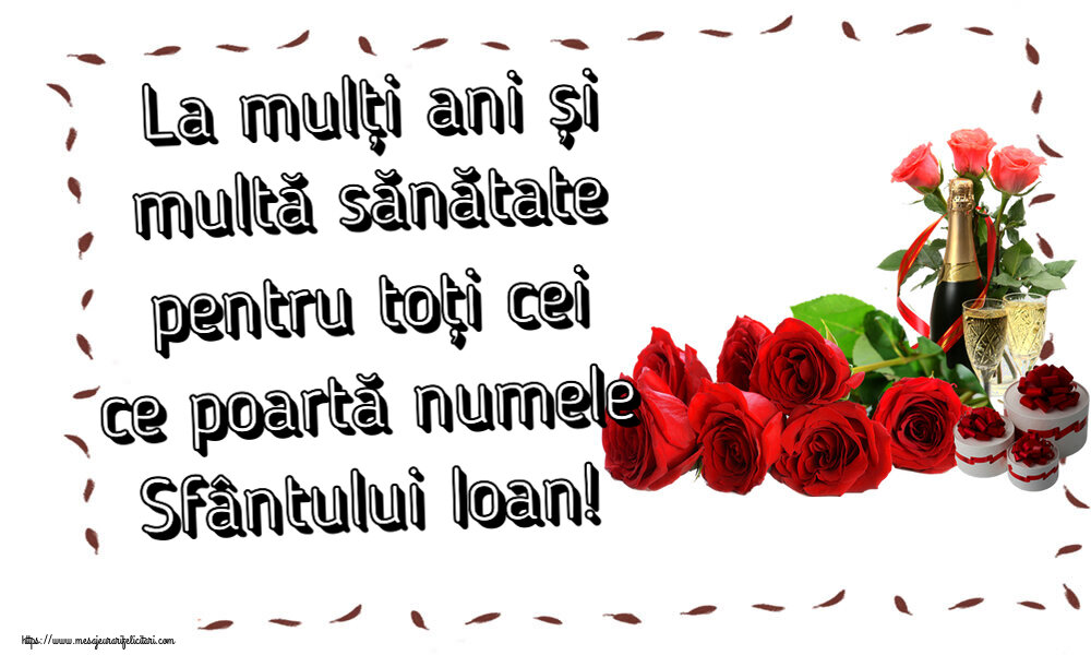 La mulți ani și multă sănătate pentru toți cei ce poartă numele Sfântului Ioan! ~ aranjament cu șampanie și trandafiri