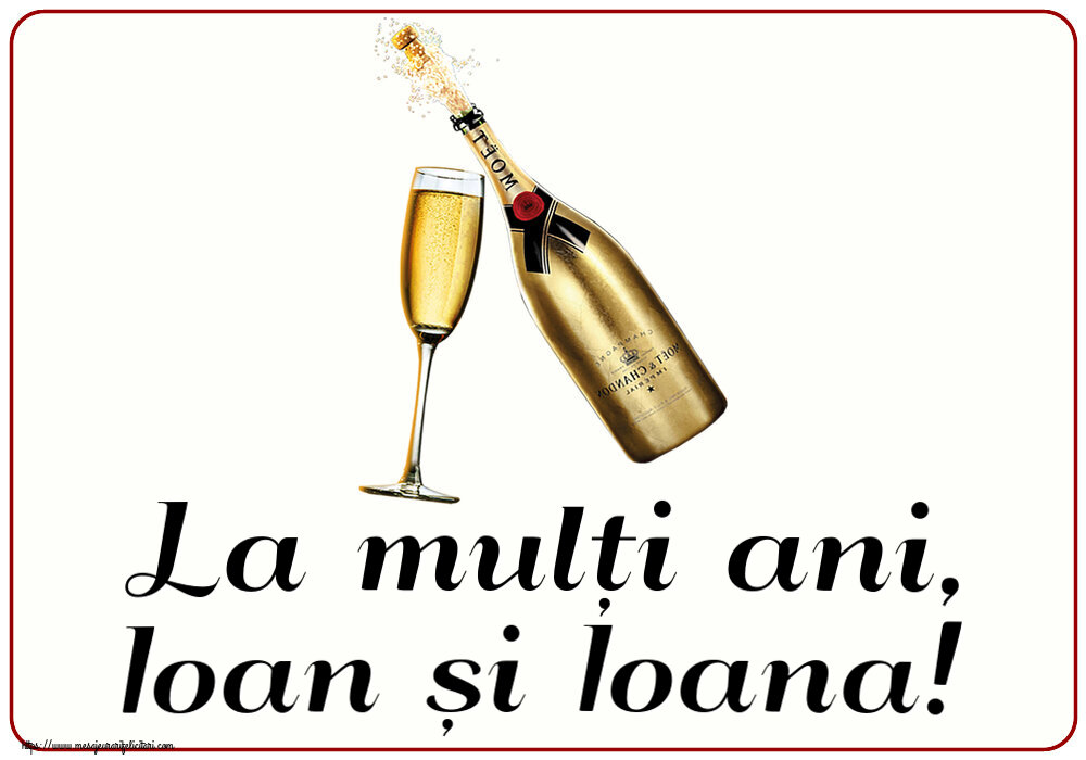 Felicitari de Sfantul Ioan - La mulți ani, Ioan și Ioana! ~ șampanie cu pahar - mesajeurarifelicitari.com