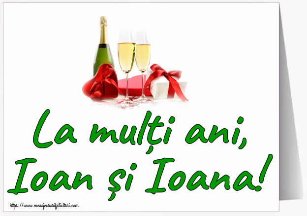 Felicitari de Sfantul Ioan - La mulți ani, Ioan și Ioana! ~ șampanie și cadouri - mesajeurarifelicitari.com