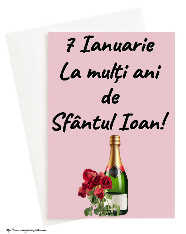 Felicitari de Sfantul Ioan - 7 Ianuarie La mulți ani de Sfântul Ioan! ~ șampanie și trandafiri - mesajeurarifelicitari.com