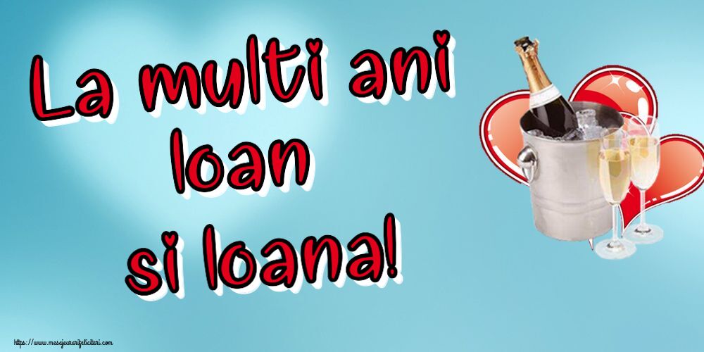 Felicitari de Sfantul Ioan - La multi ani Ioan si Ioana! ~ șampanie și inimioare - mesajeurarifelicitari.com