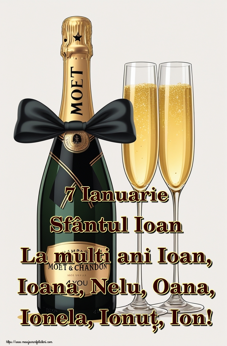 7 Ianuarie Sfântul Ioan La multi ani Ioan, Ioana, Nelu, Oana, Ionela, Ionuț, Ion!