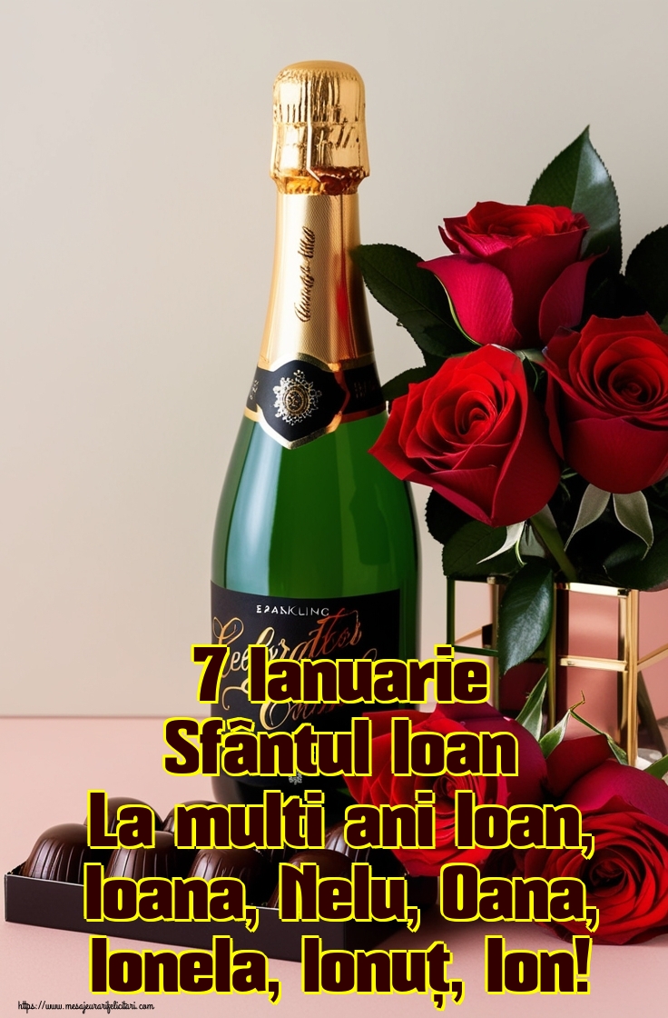 7 Ianuarie Sfântul Ioan La multi ani Ioan, Ioana, Nelu, Oana, Ionela, Ionuț, Ion!