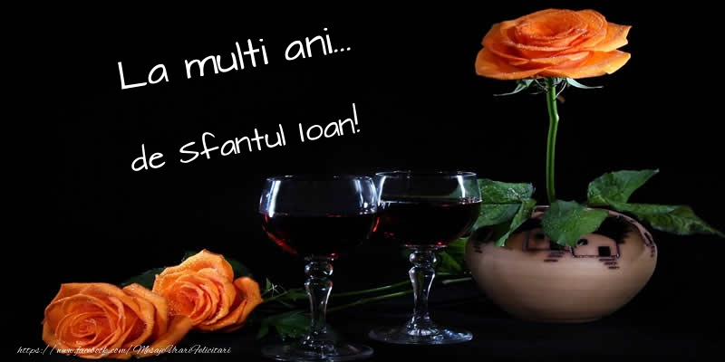 La multi ani... de Sfantul Ioan!