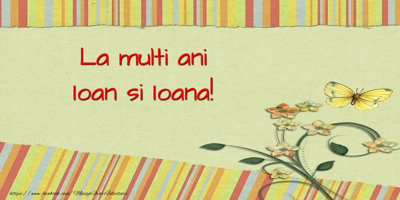 La multi ani Ioan si Ioana!