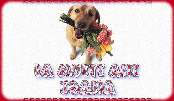 La multi ani Ioana