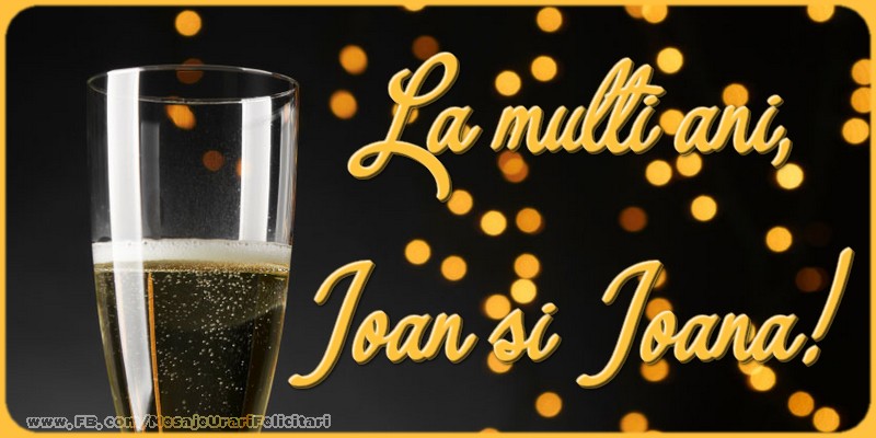 Felicitari de Sfantul Ioan - La multi ani, Ioan si Ioana! - mesajeurarifelicitari.com