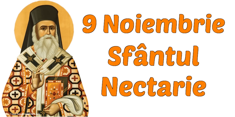 Descarca felicitarea - Felicitari de Sfantul Nectarie - 9 Noiembrie Sfântul Nectarie - mesajeurarifelicitari.com