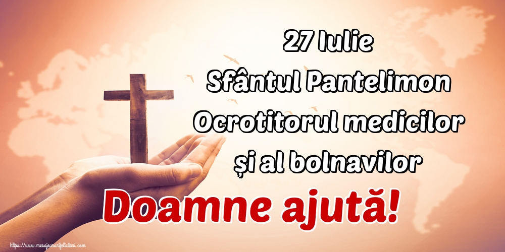 Imagini de Sfantul Pantelimon - 27 Iulie Sfântul Pantelimon Ocrotitorul medicilor și al bolnavilor Doamne ajută! - mesajeurarifelicitari.com