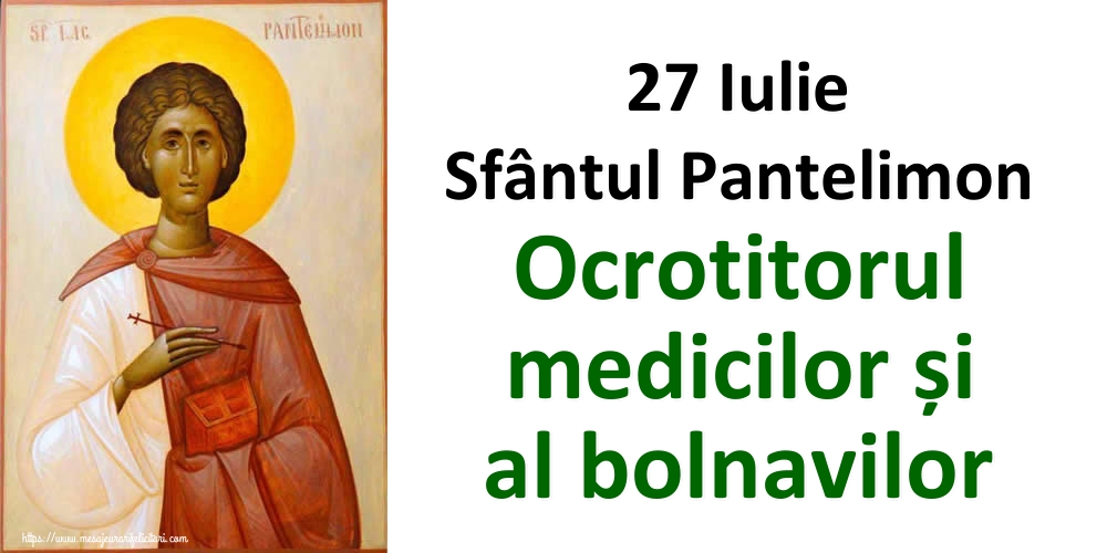 Imagini de Sfantul Pantelimon - 27 Iulie Sfântul Pantelimon Ocrotitorul medicilor și al bolnavilor - mesajeurarifelicitari.com