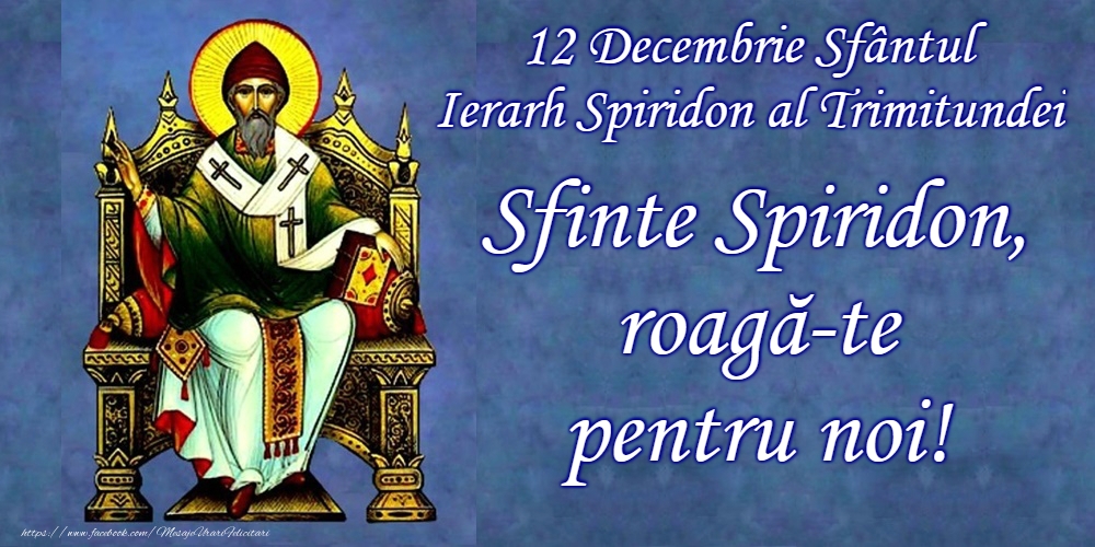 12 Decembrie - Sfântul Spiridon