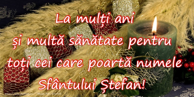 La multi ani de Sfantul Stefan!