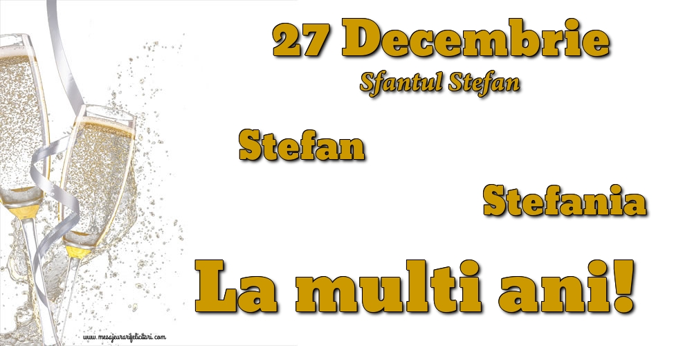 Felicitari de Sfantul Stefan - 27 Decembrie - Sfantul Stefan - mesajeurarifelicitari.com