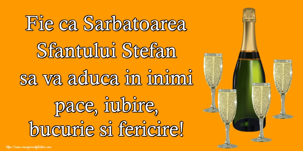 Fie ca Sarbatoarea Sfantului Stefan sa va aduca in inimi pace, iubire, bucurie si fericire!