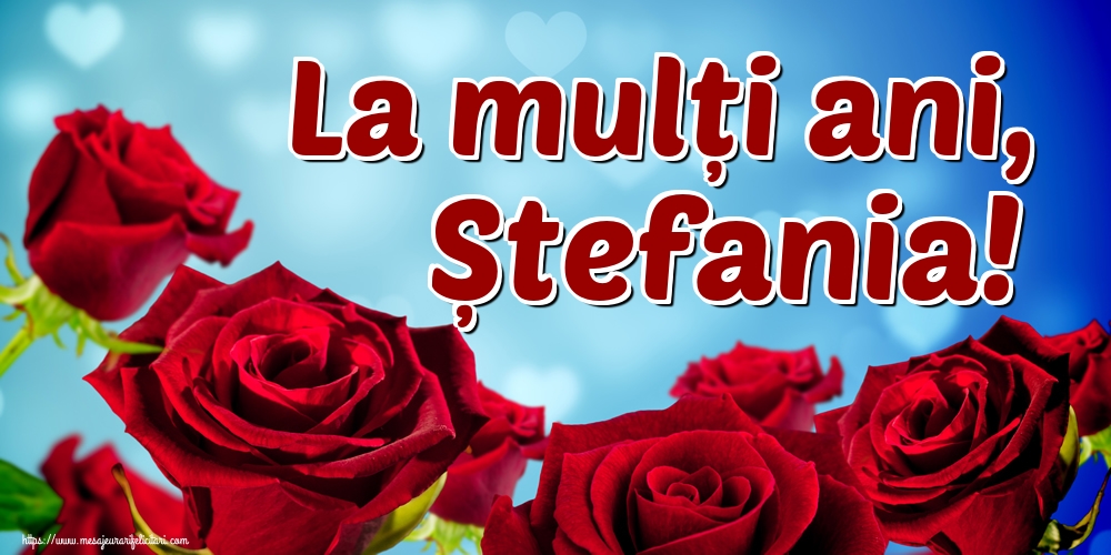 Felicitari de Sfantul Stefan - La mulți ani, Ștefania! - mesajeurarifelicitari.com