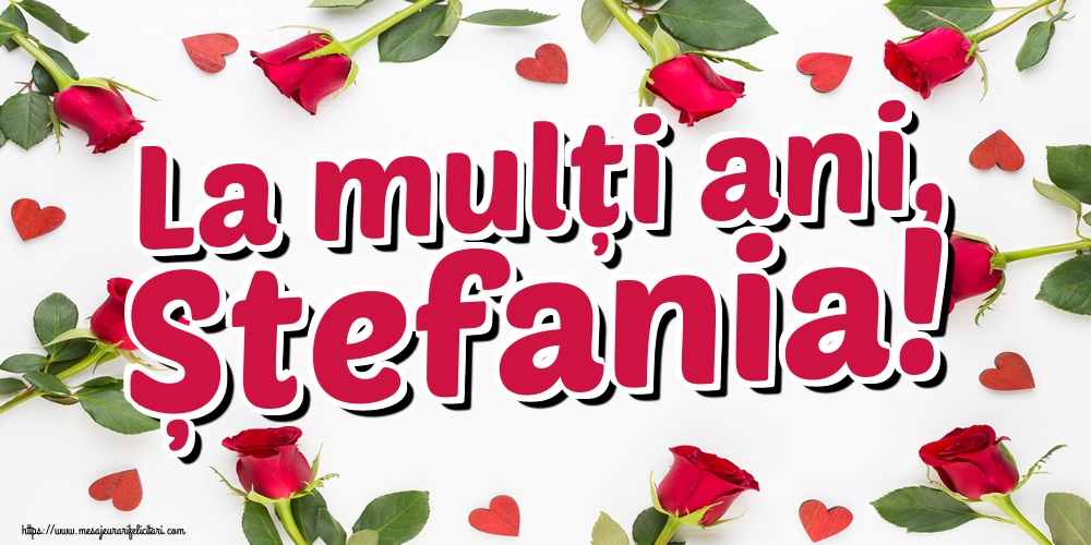 Felicitari de Sfantul Stefan - La mulți ani, Ștefania! - mesajeurarifelicitari.com