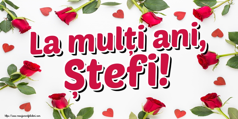 Felicitari de Sfantul Stefan - La mulți ani, Ștefi! - mesajeurarifelicitari.com