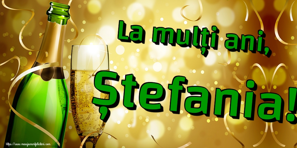 La mulți ani, Ștefania!