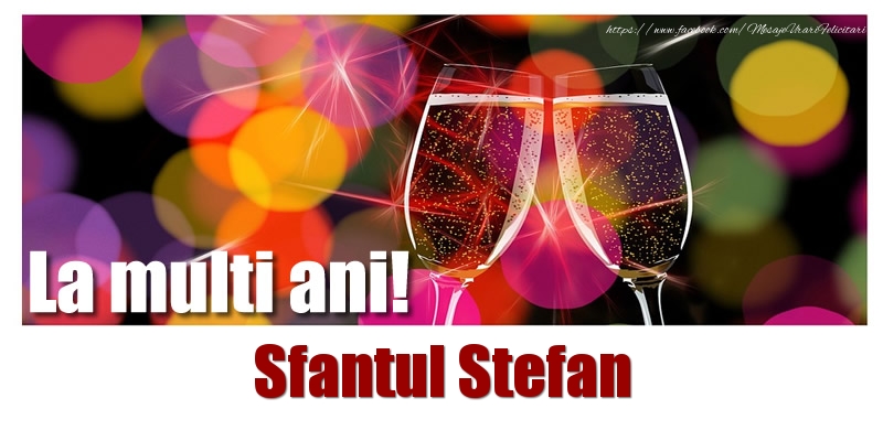 La multi ani! Sfantul Stefan