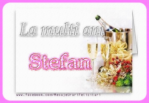 Felicitari de Sfantul Stefan - La multi ani Stefan - mesajeurarifelicitari.com