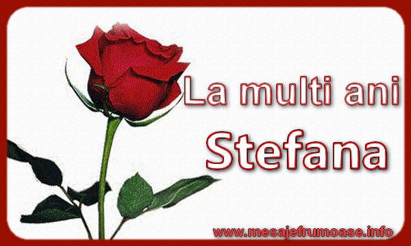 La multi ani Stefana